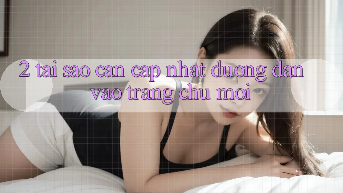 2. Tại Sao Cần Cập Nhật Đường dẫn Vào Trang chủ Mới?