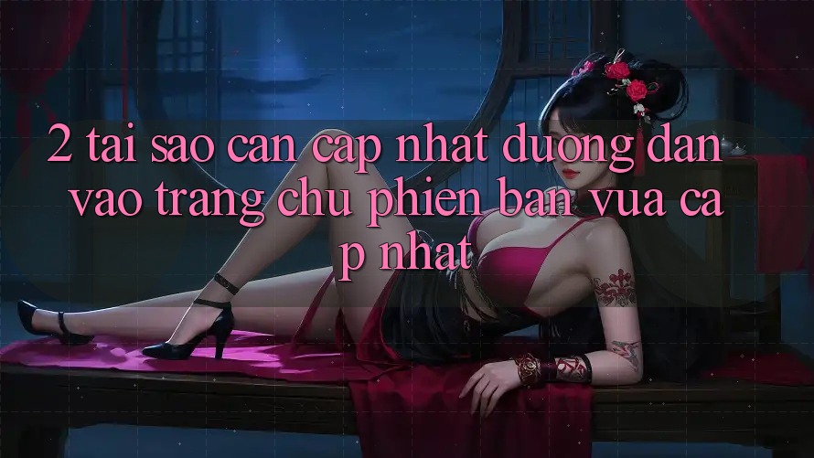 2. Tại Sao Cần Cập Nhật Đường dẫn Vào Trang chủ Phiên bản vừa cập nhật?