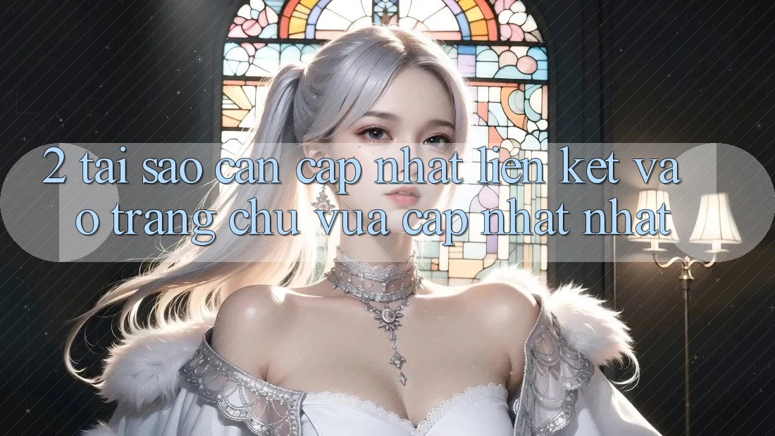 2. Tại Sao Cần Cập Nhật Liên kết Vào Trang chủ Vừa cập nhật Nhất?