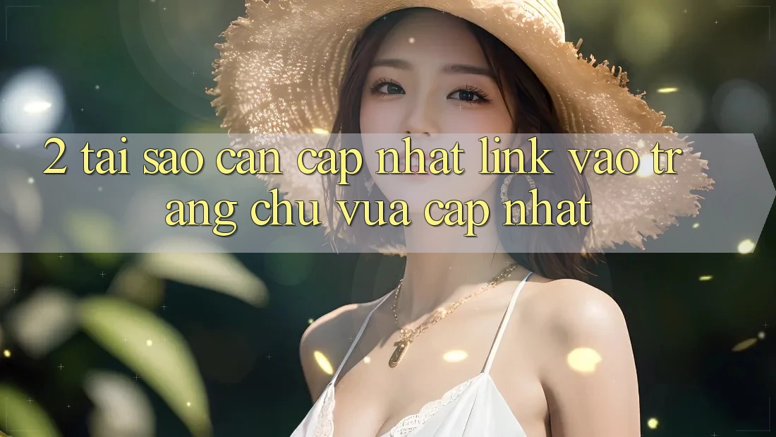 2. Tại Sao Cần Cập Nhật Link Vào Trang chủ Vừa cập nhật?