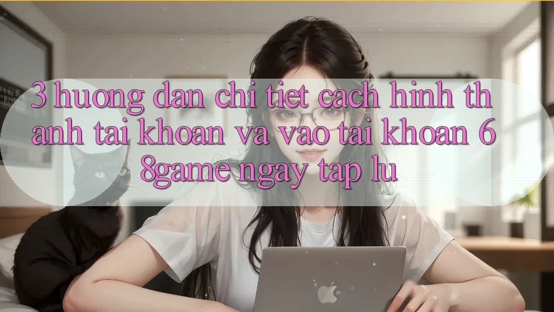 3. Hướng Dẫn Chi Tiết Cách Hình thành tài khoản Và Vào tài khoản 68game Ngay tắp lự 3. Hướng Dẫn Chi Tiết Cách Hình thành tài khoản Và Vào tài khoản 68game Ngay tắp lự