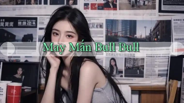 May mắn Bull Bull