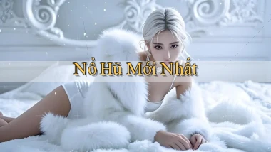 nổ hũ Mới nhất