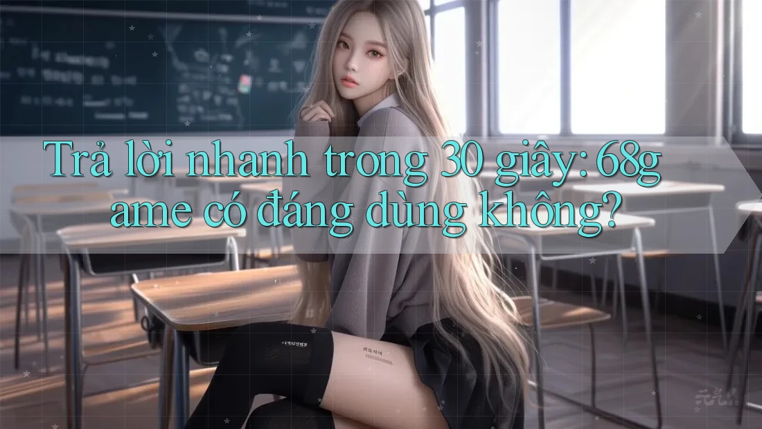 Trả lời nhanh trong 30 giây: 68game có đáng dùng không?